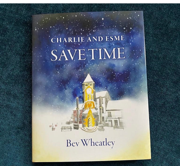 Charlie and Esme Save Time by Beverley Wheatley - Christmas Edition